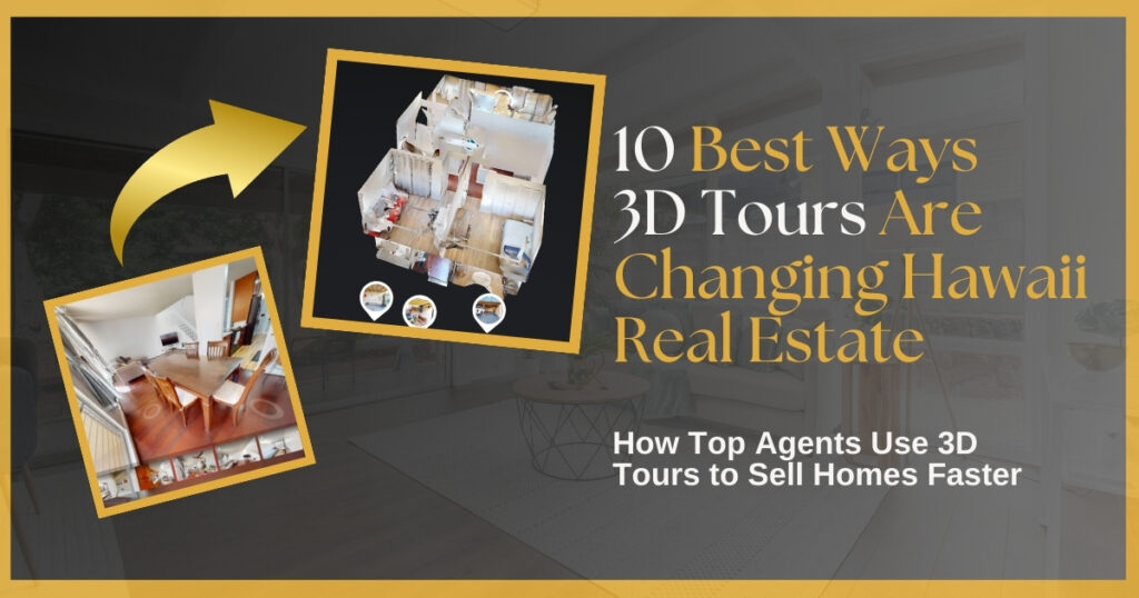 10-Best-Ways-3D-Tours-Are-Changing-Hawaii-Real-Estate